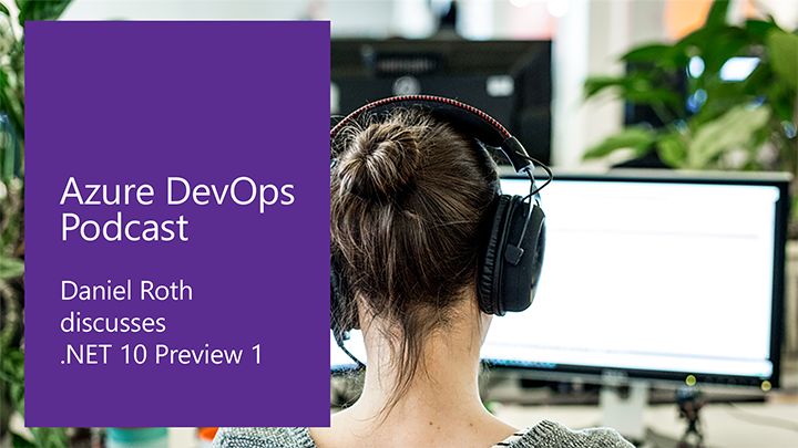 Photo of a developer wearing headphones and coding and listening to a podcast.
Text reads: Daniel Roth: .NET 10 Preview 1