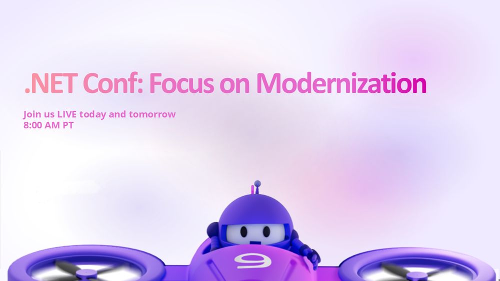 .NET Bot in a racecar. spot art.
text reads: .NET Conf: Focus on Modernization
Join us today and tomorrow
8:00 AM PT