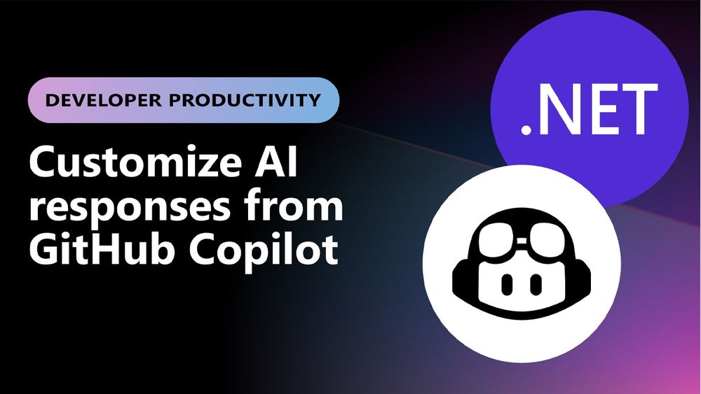 .net and copilot logos
text reads: Developer productivity
Customize AI responses from GitHub Copilot