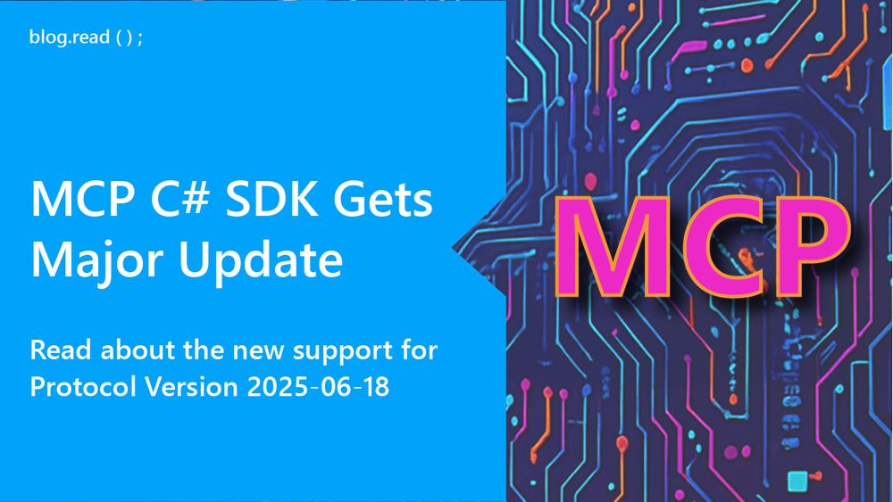spot art. text reads: MCP
MCP C# SDK Gets Major Update. Read about the support for Protocol Version 2025-06-18
