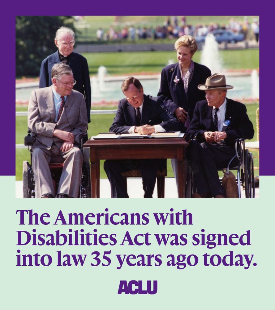 Graphic with text "The Americans with Disabilities Act was signed into law 35 years ago today." Above the text is a photo of two people in wheel chairs and two people standing behind them next to a desk where former president H.W. Bush is signing a piece of paper.