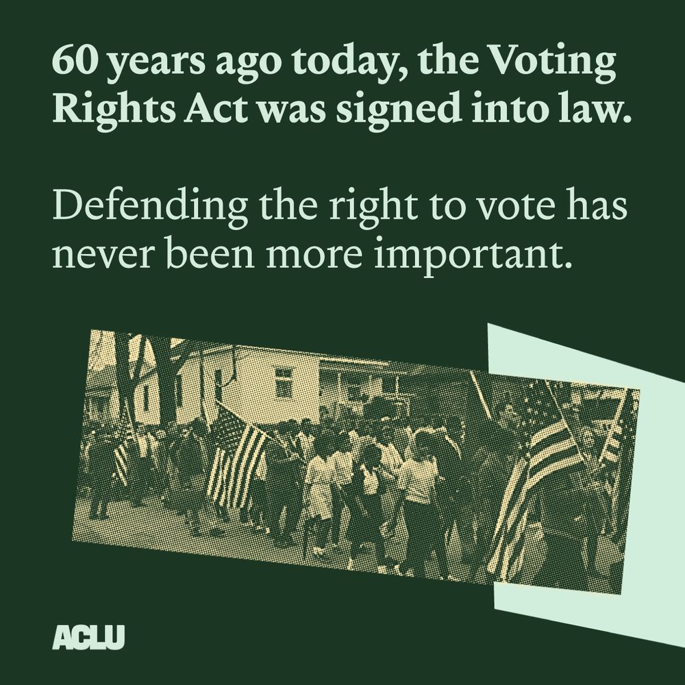 Light green text: "60 years ago today the Voting Rights Act was signed into law. Defending the right to vote has never been more important." Below it, a tinted yellow photo of a group of people marching, with some of them holding American flags. ACLU logo. Dark green background.
