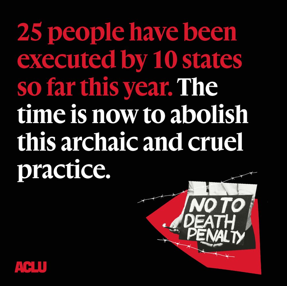 Black graphic with red and white text reading "25 people have been executed by 10 states so far this year. The time is now to abolish this archaic and cruel practice." Black and white photo of a sign reading "no to the death penalty" in bottom right.