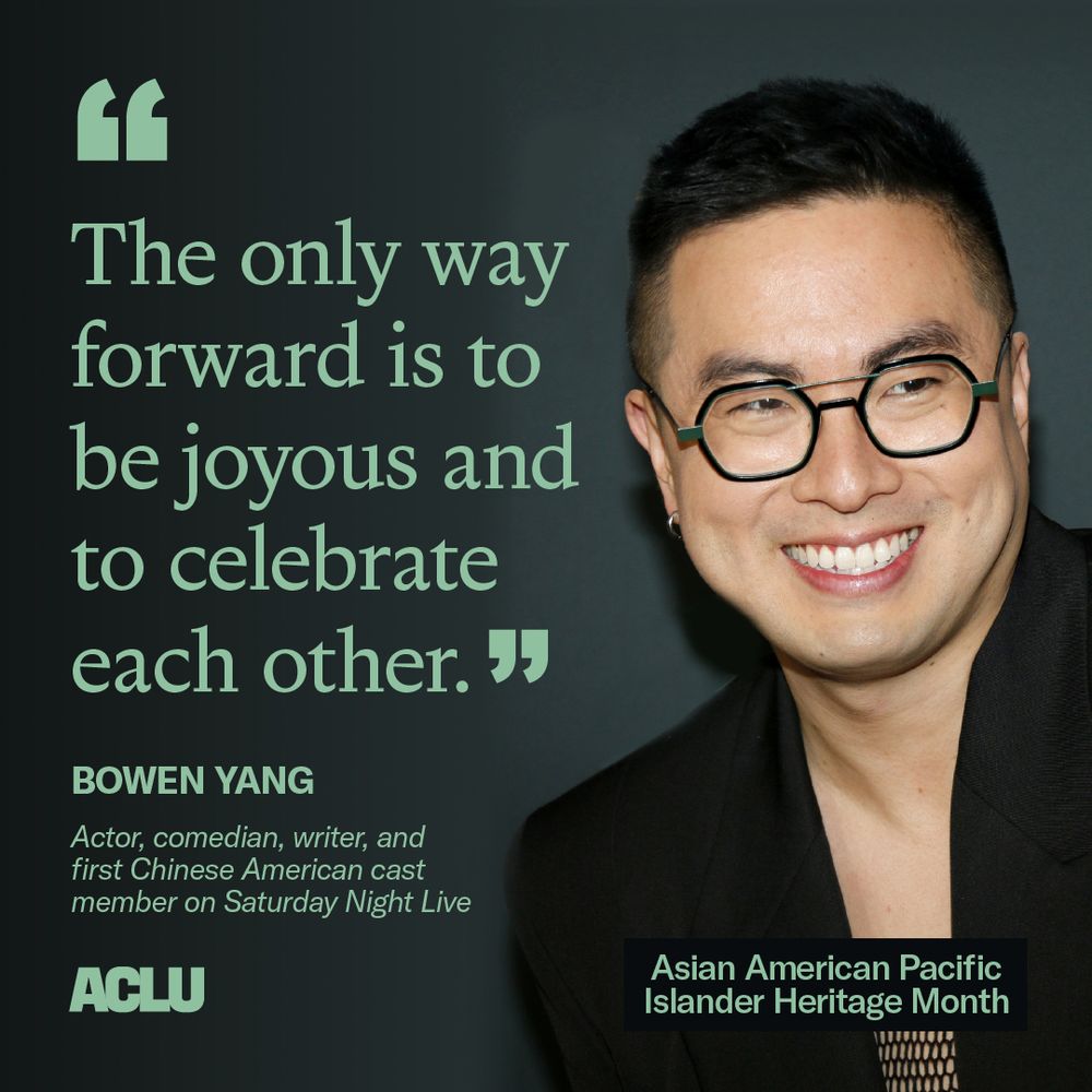 A photo of Bowen Yang with green text of a quote of his reading "The only way forward is to be joyous and to celebrate each other." The quote is attributed on the graphic to Bowen Yang, Actor, comedian, writer, and first Chinese American cast member of Saturday Night Live. "Asian American Pacific Islander Heritage Month" written in green in the bottom right.