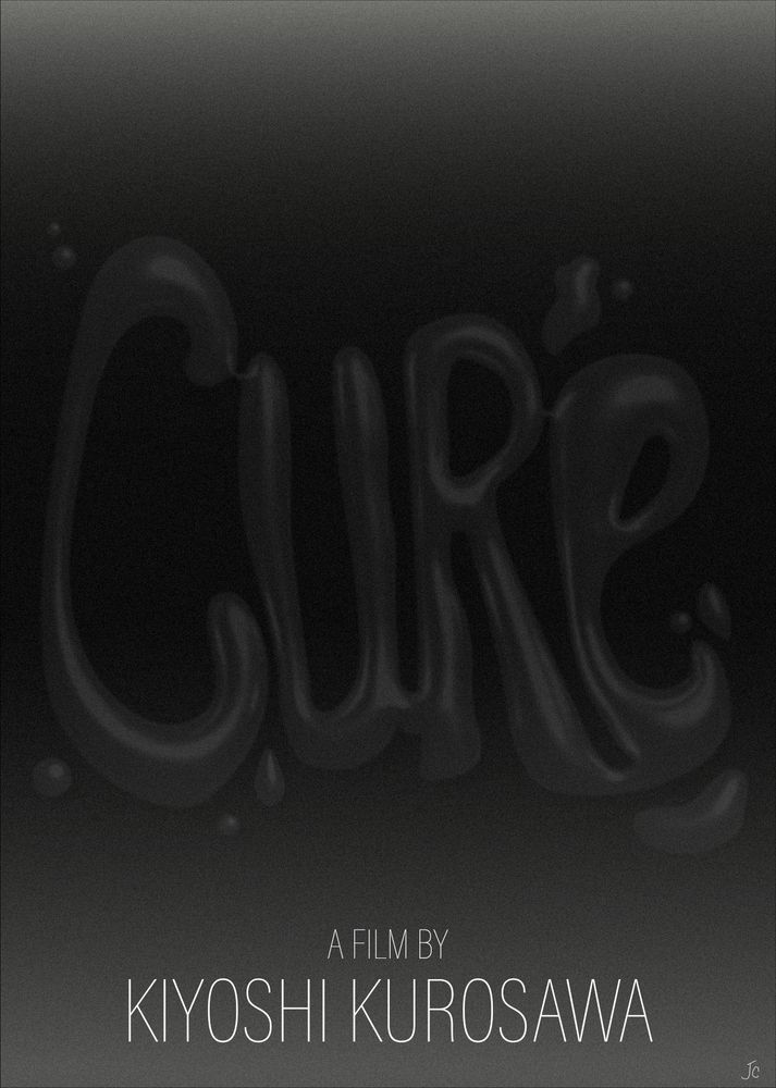 Fan poster for Kiyoshi Kurosawa's horror thriller Cure, which depicts the word Cure made out of water on a grainy black and grey background.