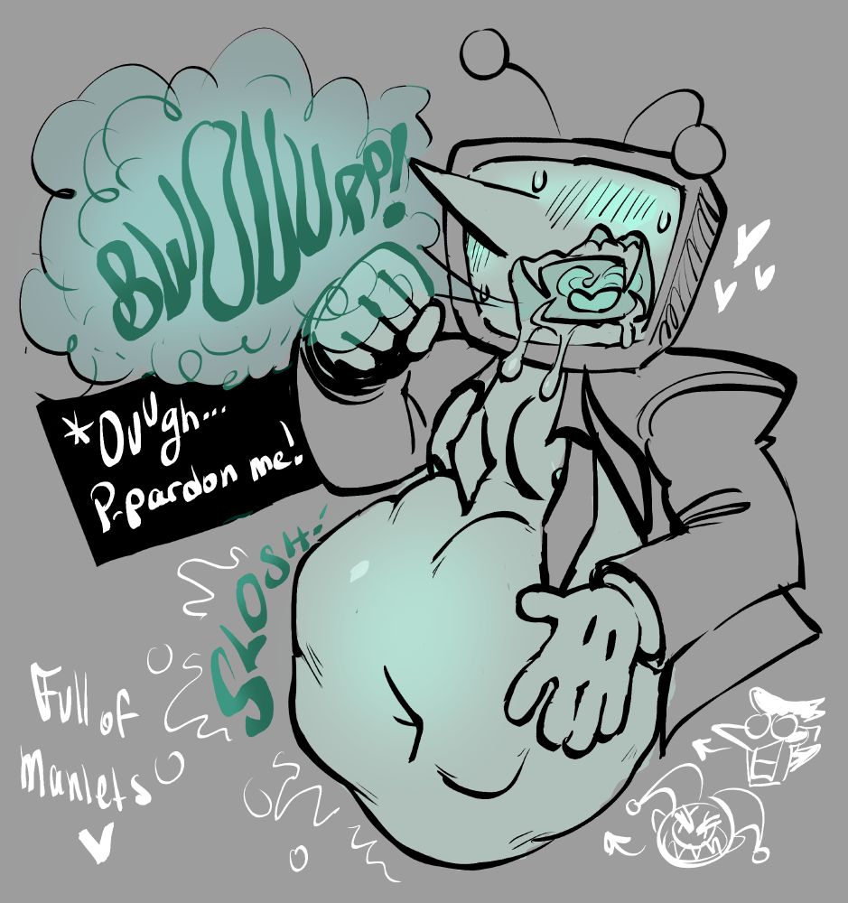 a doodle of a tv head man with an open suit, undone tie, cartoon gloves, and a long pointy nose belching loudly and holding his prey-filled belly. next to him is the onomatoepia "BWOUURP!" and below is the text "* Ouugh... P-pardon me!" his belly is sloshing and he's also blushing and drooling. on the bottom left is the text "full of manlets" with a heart, and on the bottom right are the heads of a puppet man and jester imp, who are the aforementioned prey.