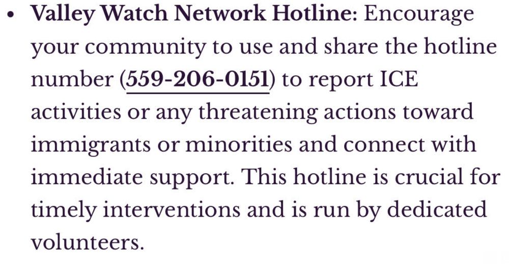 Text reads: "Valley Watch Network Hotline: Encourage your community to use and share the hotline number (559-206-0151) to report ICE activities or any threatening actions toward immigrants or minorities and connect with immediate support. This hotline is crucial for timely interventions and is run by dedicated volunteers."