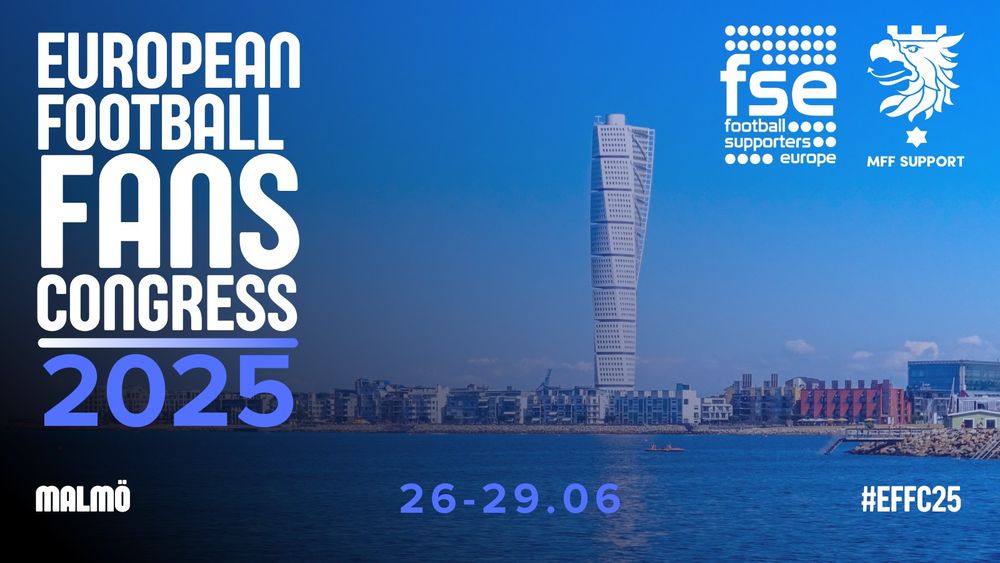 Promotional graphic for the European Football Fans Congress 2025, taking place in Malmö from June 26-29. The image features bold white and blue text over a background of Malmö’s waterfront, with the Turning Torso skyscraper visible. Logos for Football Supporters Europe (FSE) and MFF Support are in the top right corner. The hashtag #EFFC25 is included at the bottom.