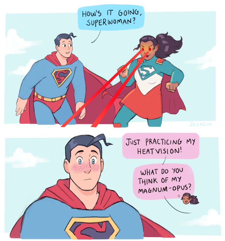 Lois Lane as Superwoman zaps something with her laser eyes off panel. Superman flies over to her and asks "How's it going, Superwoman?" Lois answers "Just practicing my heat vision! What do you think of my magnum-opus?" Superman blushes at what he sees.