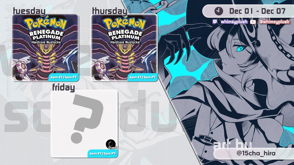 A VTuber stream schedule for the week of 12-1 to 12-7
All times at 6pm et

Tuesday and Thursday are Pokemon Renegade Platinum hardcore nuzlocke
Friday is a mystery