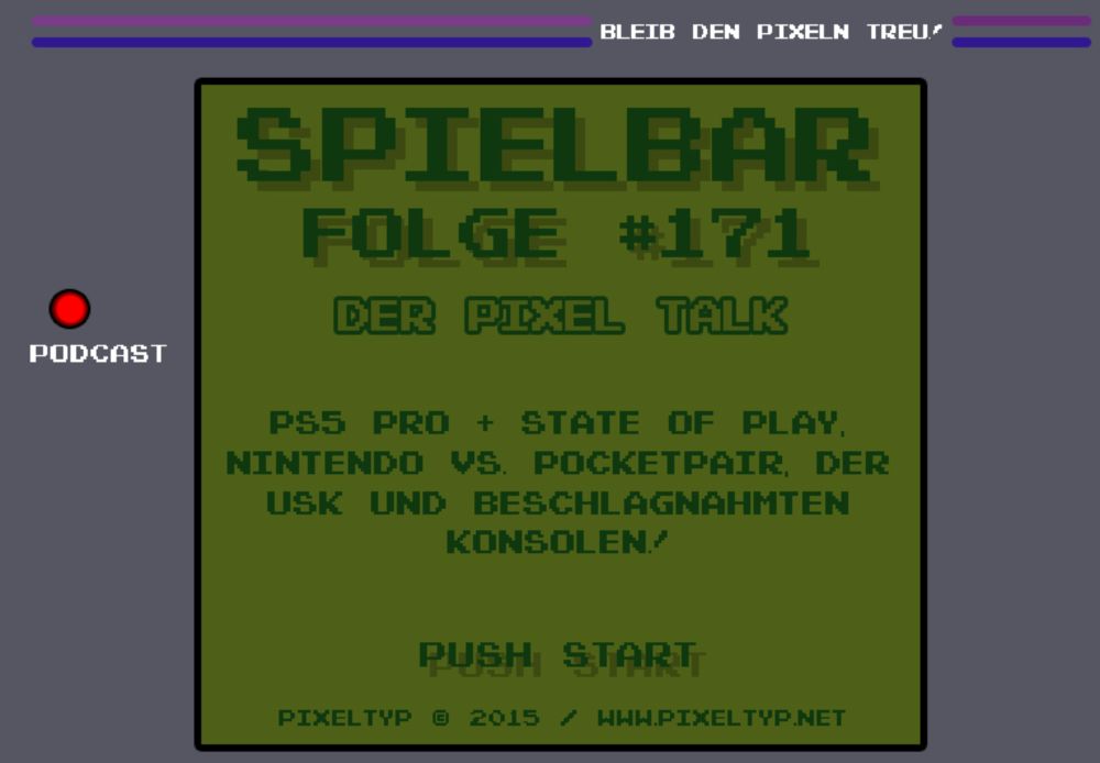 SpielBar #171 – Der Pixel Talk mit der PS5 Pro + State of Play, Nintendo vs. Pocketpair, der USK und beschlagnahmten Konsolen - Pixeltyp.net