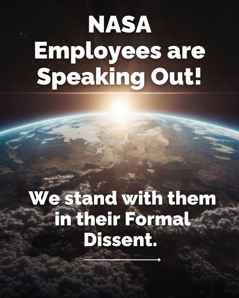 An image of earth from space with the sun peaking over. Text says “NASA employees are speaking out! We stand with them in their Formal Dissent.” An arrow points to the next slide.