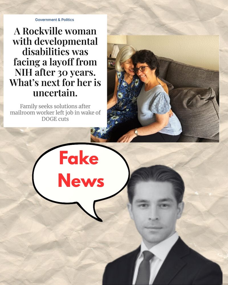 A screenshot of an article from Bethesda Magazine with the title "A Rockville woman with developmental disabilities was facing a layoff from NIH after 30 years. What's next for her is uncertain." Next to it is a picture of former NIH employee, Andrea, hugging her mom on a couch. Under the images is a cut out of Andrew Nixon with a thought bubble that says "Fake News."