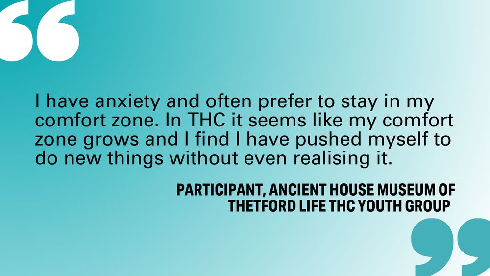 Quote from a THC Youth Group Participant: "I have anxiety and often prefer to stay in my comfort zone. In THC it seems like my comfort zone grows and I find I have pushed myself to do new things without even realising it."