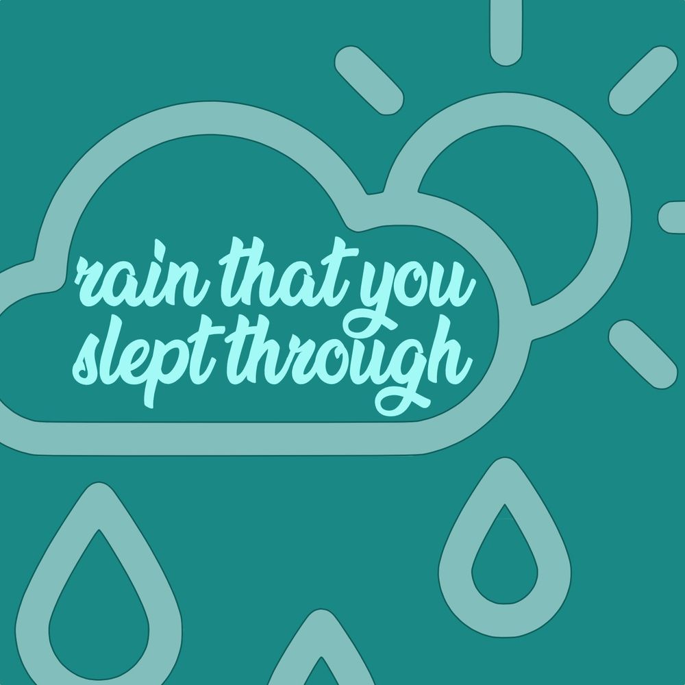 Cover art for the file, teal, with an icon of a rain cloud with the sun poking out behind, and the name of the podfic. in cursive