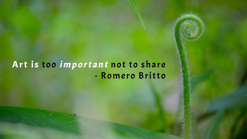 Art is too important not to share - Romero Britto