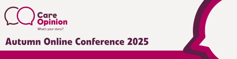 Care Opinion logo with decorative elements including coloured lines and a speech bubble. Text reads: Autumn Online Conference 2025.