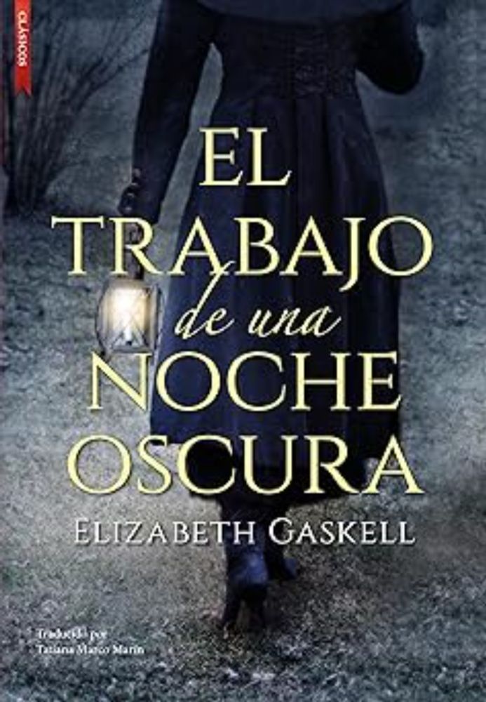 El trabajo de una noche oscura: (A Dark Night's Work) eBook : Gaskell, Elizabeth, Marco Marín, Tatiana: Amazon.es: Tienda Kindle