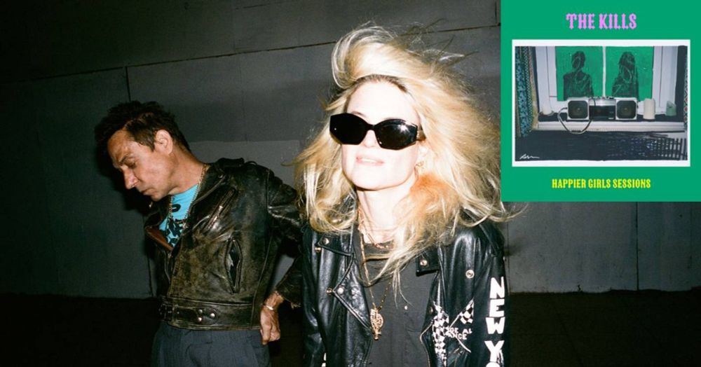 The Kills veröffentlichen EP "Happier Girls Sessions mit grandiosem Billie Eilish Cover