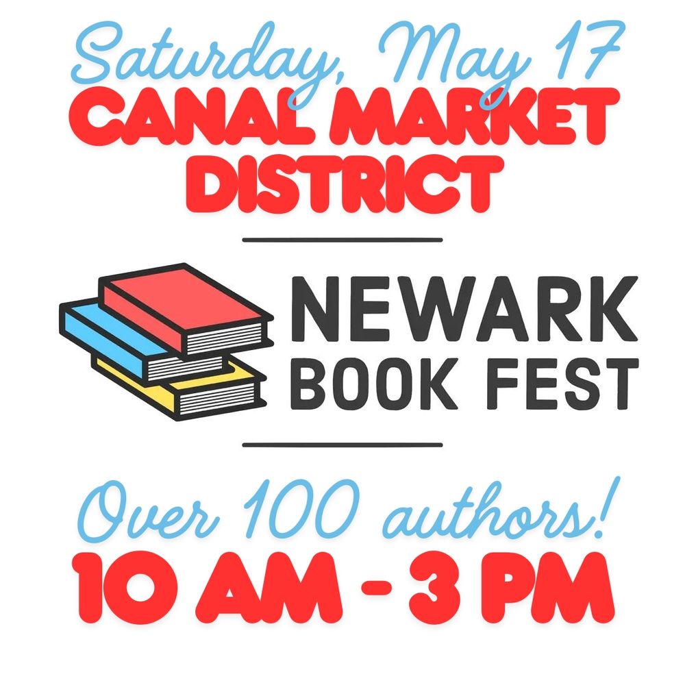 Flyer for the Newark Book Fest: May 17, 2025, in the Canal Market District from 10 am - 3 pm