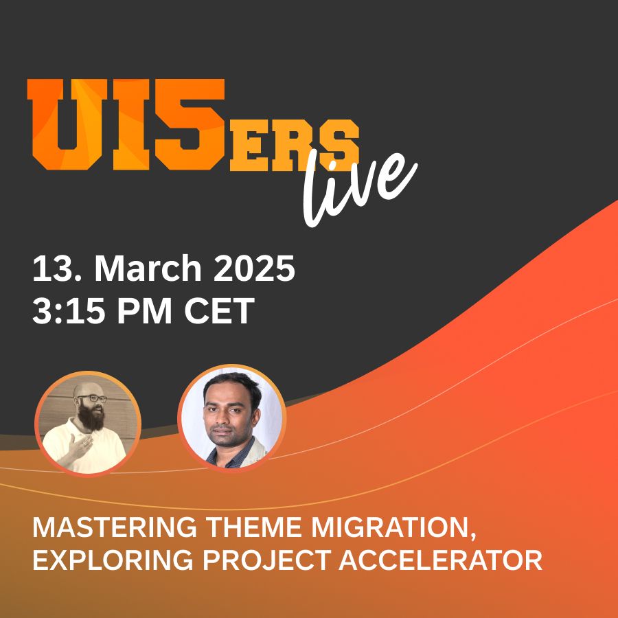 A dark-grey and orange graphic announcing the UI5ers live online event.  The logo "UI5ers live" is in orange and white.  Below, the date and time are displayed: "13. March 2025, 3:15 PM CET".  Two circular headshots of the male panleists Dominik Schreiber and Vinay Hospete are featured.  The bottom of the graphic announces the topics: "MASTERING THEME MIGRATION, EXPLORING PROJECT ACCELERATOR"