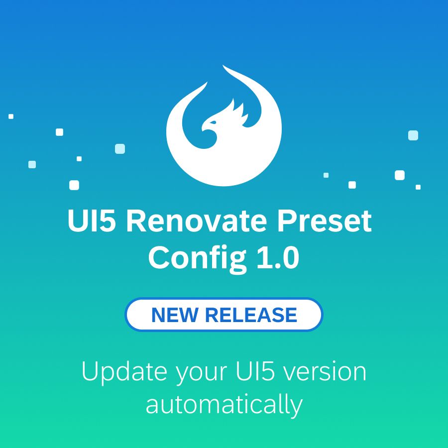 UI5 Renovate Preset Config 1.0 - New Release - Update your UI5 version automatically.