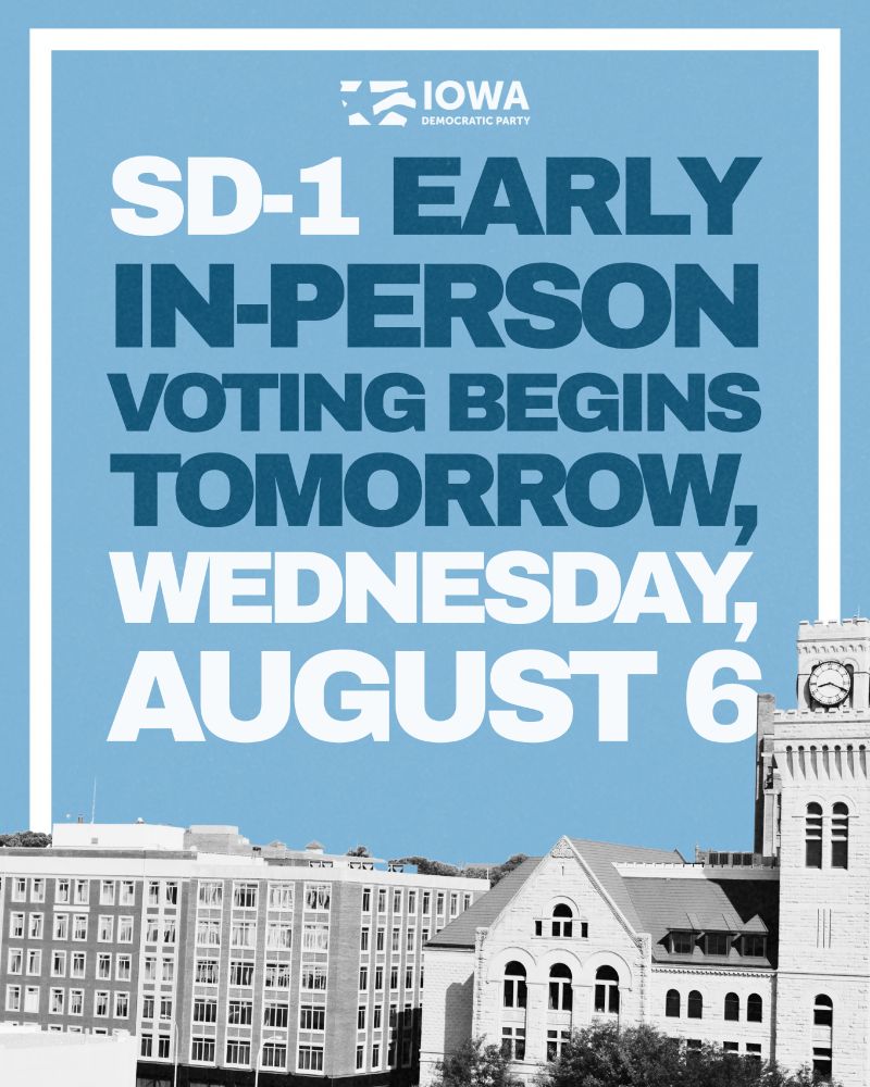 Light blue background with a white border At the center, SD-1 EARLY IN-PERSON VOTING BEGINS TOMORROW, WEDNESDAY, AUGUST 6." Below, there's a black and white photo of Sioux City, Iowa.