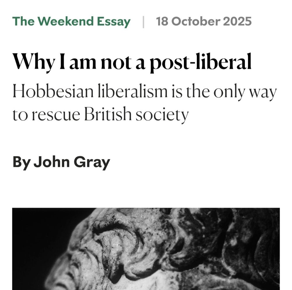 Banner for a New Statesman article: 'Why I am not a post-liberal: Hobbesian liberalism is the only way to rescue British society by John Gray'