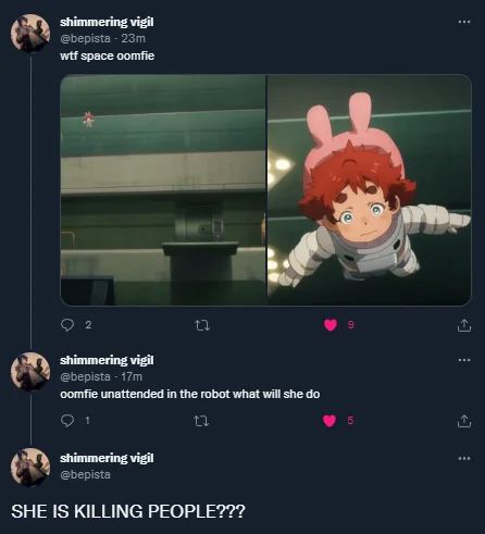 A Twitter thread by user @bepista, screenname “shimmering vigil”. The first post shows two images, one of the interior of a space station with a far-off shot of a child floating. The second is a close-up of the same child, showing her wearing a space suit with a pink rabbit hat. She has short red curly hair and blue eyes. The text says “wtf space oomfie”. 

The second post by the same user says “oomfie unattended in the robot what will she do” followed by a third post saying “SHE IS KILLING PEOPLE???”