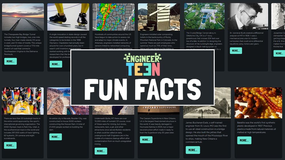 Collection of image + text blocks with engineering fun facts. Text reads, "EngineerTeen Fun Facts"