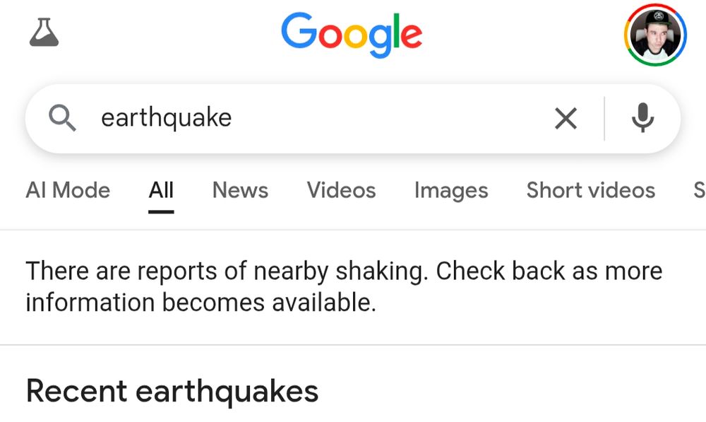 Google search with the search field filled in with the term "earthquake." Above the search results not shown for "Recent Earthquakes" there's a field that reads, "There are reports of nearby shaking. Check back as more information becomes available." There had been a prompt asking if I had felt an earthquake in my area and I selected yes for that text to appear.