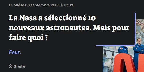 Titre de l'article : La Nasa a sélectionné 10 nouveaux astronautes. Mais pour faire quoi ?
Sous-titre : Feur.