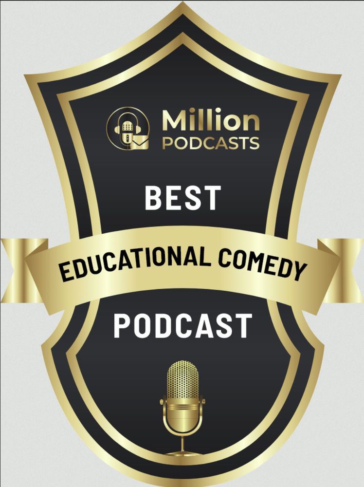 A podcasting award from the podcast feed site Million Podcasts for Best Educational Comedy podcast