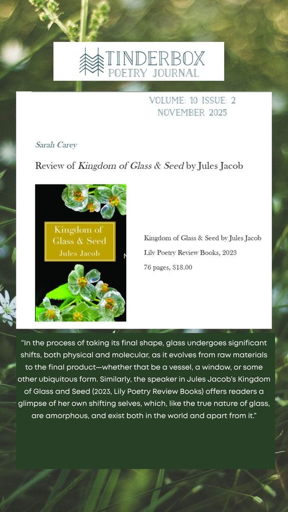Graphic showing an green grass background against a photo of and excerpt from a new review of Jules Jacob's poetry book, Kingdom of Glass and Seed, now live in Tinderbox Poetry Journal.