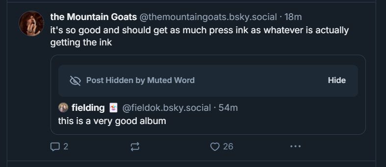 a skeet by the mountain goats about "a very good album" but on my screen it shows "post hidden by muted word"