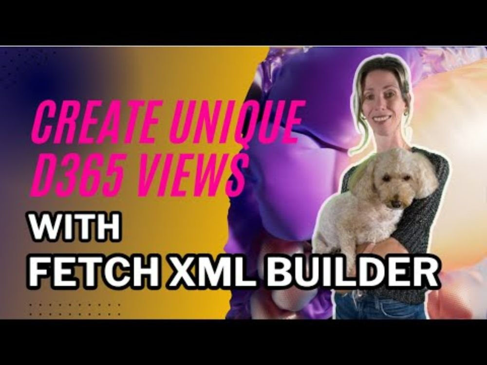 Create unique D365 views with Fetch XML Builder