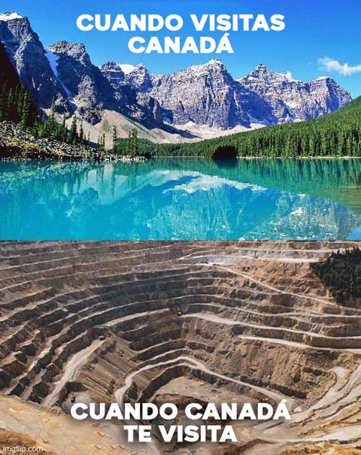 when you visit canada va when canada visits you (a beautiful landscape vs a mining hole) 
