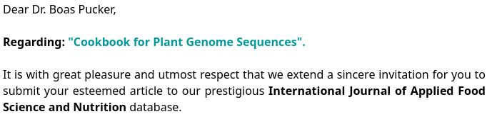 The International Journal of Applied Food Science and Nutrition is apparently looking for a new cookbook. I am afraid they might not have even read the abstract of our preprint, "Cookbook for Plant Genome Sequences." 😀
https://www.doi.org/10.20944/preprints202508.1176.v2