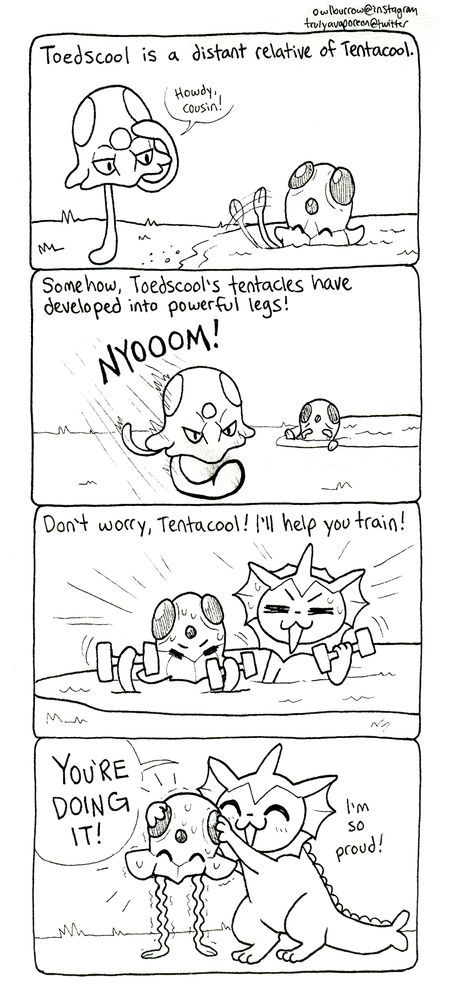 A black and white comic strip featuring the Pokemon Toedscool, Tentacool, and Vaporeon. In panel 1, a Toedscool stands by a pool of water, saluting and saying "howdy, cousin" to a a Tentacool in the water who is waving back. The text reads "Toedscool is a distant relative of Tentacool." In panel 2, Toedscool rushes off screen with its long legs, while Tentacool looks on sadly. The text reads "Somehow, Toedscool's tentacles have developed into powerful legs." In panel 3, Vaporeon is in the water with Tentacool, and the two are lifting weights together. The text reads "Don't worry, Tentacool! I'll help you train!" In the 4th panel, Tentacool is standing on wobbly tentacle legs while Vaporeon assists with a big grin. The text reads "You're doing it! I'm so proud!"