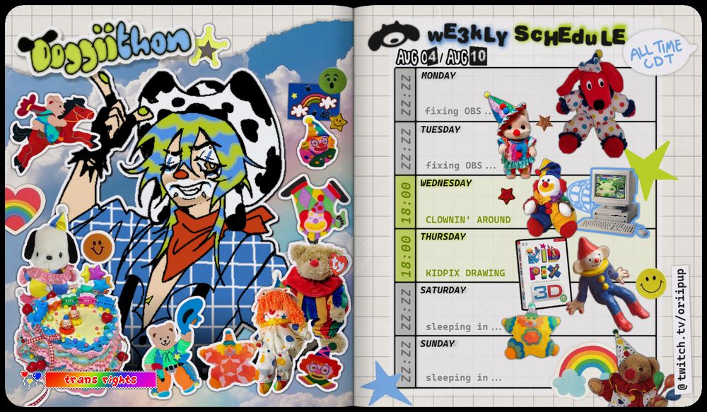 DOGGiiTHON WEEKLY SCHEDULE GRAPHIC ★ AUGUST 4 / AUGUST 10

[ ALL TIME IN CDT ]

WEDNESDAY 18:00 ★ CLOWNIN' AROUND

THURSDAY 18:00 ★ KIDPIX DRAWING