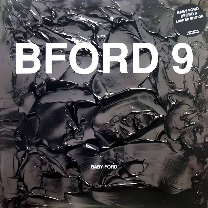 The album cover for BFORD9 by Baby Ford, 1992. A closeup photo of smears of thick black glossy impasto paint overlaid graphically with bold letters in white saying BFORD9, and below in much smaller letters BABY FORD. 