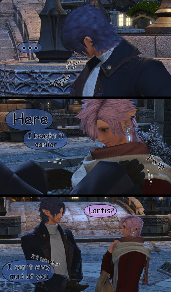 He sighs, calming himself and wraps his partner in a scarf. 

"Here. I bought it earlier" 
"Lantis"
"I'll take that. I can't stay mad at you"