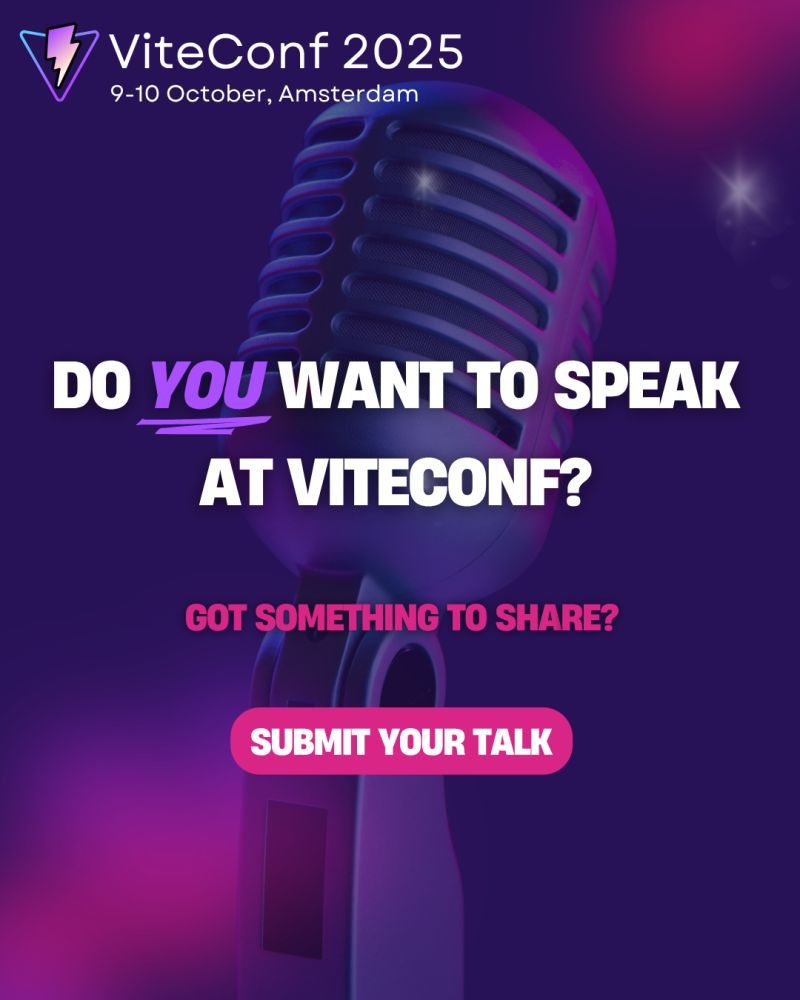 ViteConf 2025, 9-10 October, Amsterdam
Do you want to speak at ViteConf? Got something to share? Submit your talk