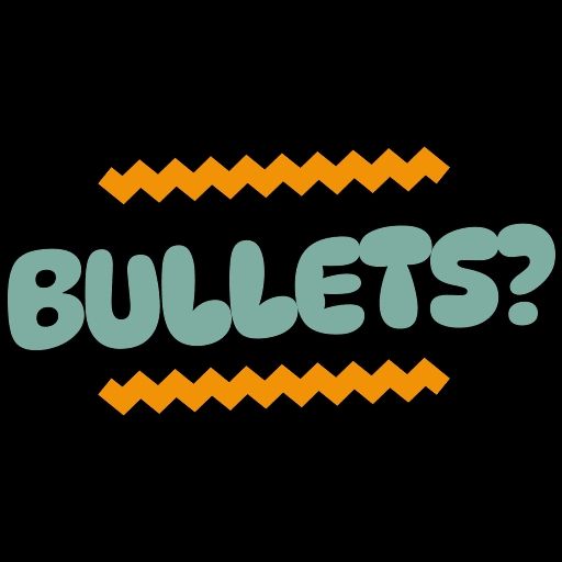 Bullets? 