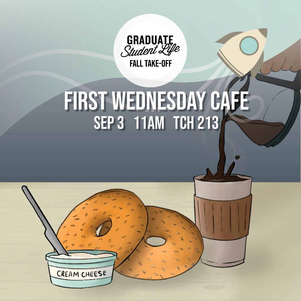 UCF Graduate Student Life, First Wednesday Cafe, September 3 at 11am, TCH 213.