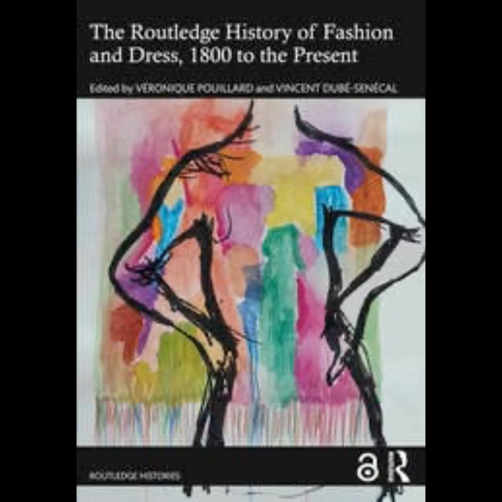 The Routledge History of Fashion and Dress, 1800 to the Present | Vero