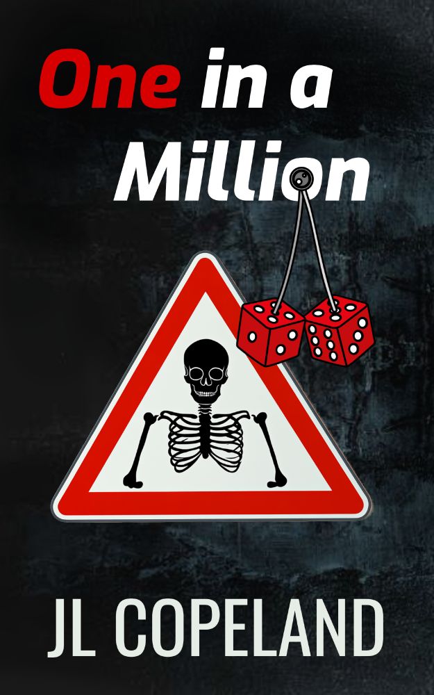 The cover of 'One in a Million' by JL Copeland. It features a skeleton's torso in a hazard sign with a pair of dice hanging down.