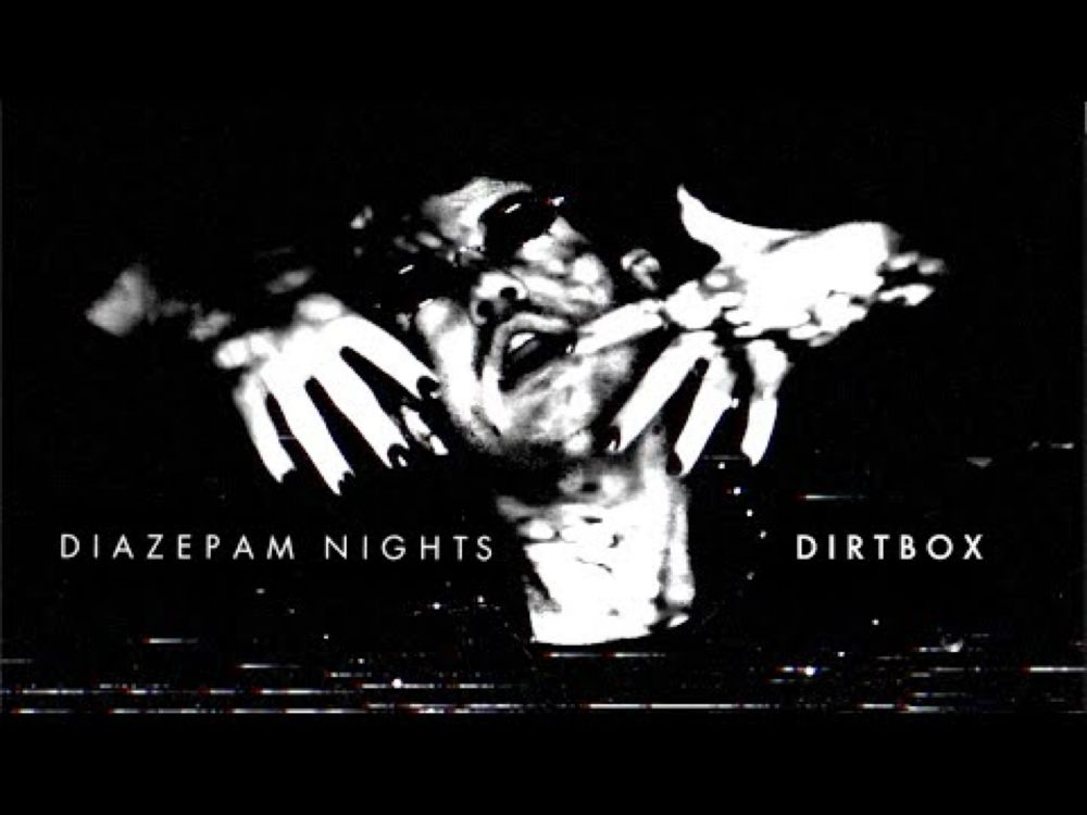 “Dirtbox” Diazepam Nights (Official Music Video)