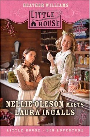 Book cover for a Little House Big Adventure "Nellie Oleson Meets Laura Ingalls" by Heather Williams.