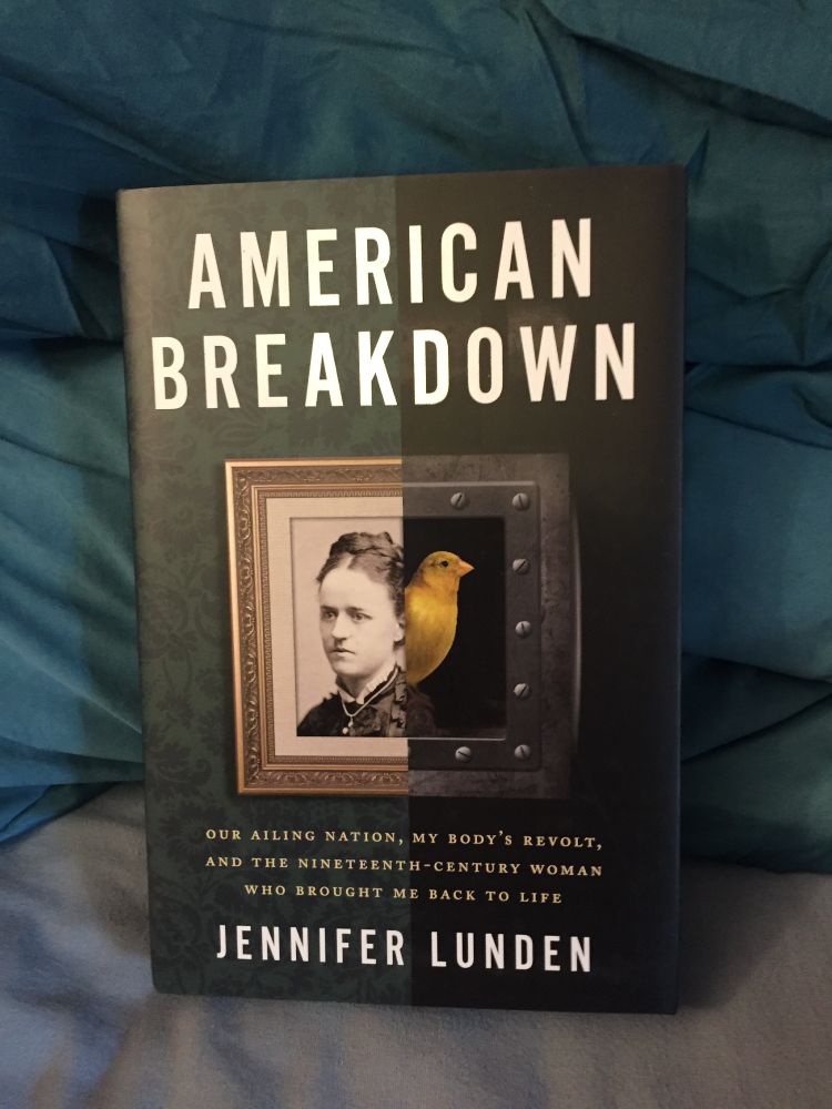 A photo of American Breakdown: Our Ailing Nation, My Body's Revolt, and the Nineteenth-Century Woman Who Brought Me Back to Life, with a photo of a canary on one side and Alice James on the other.